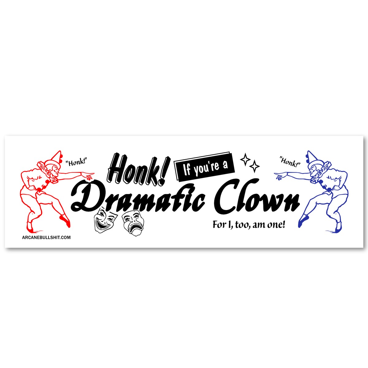 Dramatic Clown" Bumper Sticker