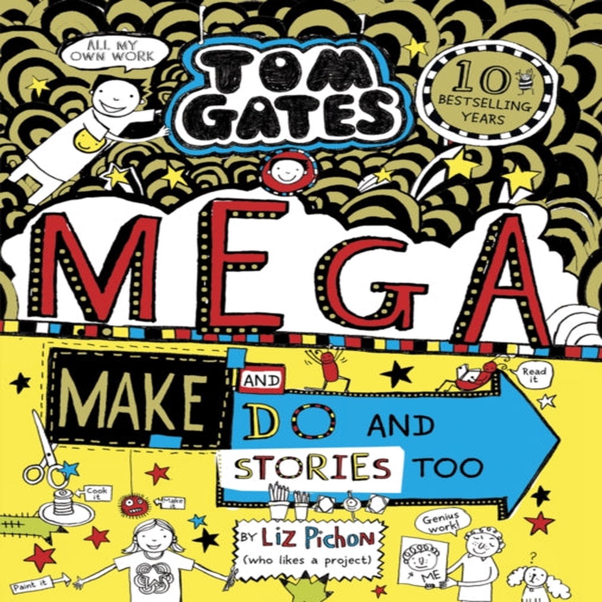 Tom Gates: Mega Make and Do and Stories Too! by Liz Pichon